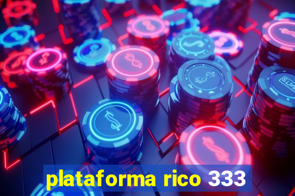 plataforma rico 333